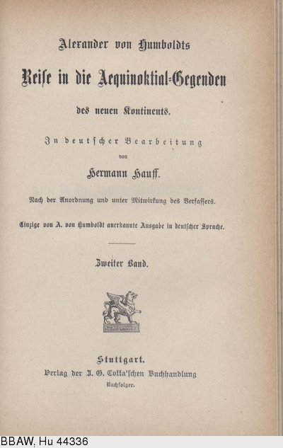 Humboldt, Alexander von: Reise in die Aequinoktial-Gegenden des neuen Kontinents. Bd. 2. Übers. v. Hermann Hauff. Stuttgart, 1859.