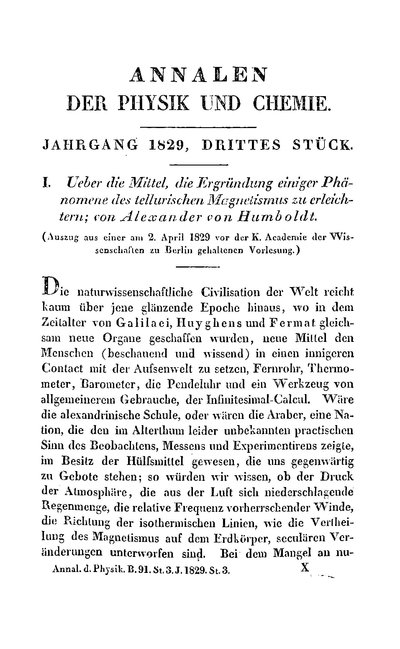 Humboldt, Alexander von: Ueber die Mittel, die Ergründung einiger Phänomene des tellurischen Magnetismus zu erleichtern. In: Annalen der Physik und Chemie, Bd. 15, St. 3, (1829), S. 319-336.