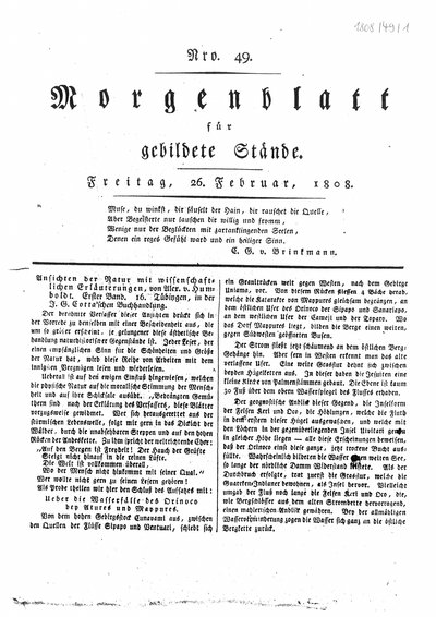 Humboldt, Alexander von: Ansichten der Natur mit wissenschaftlichen Erläuterungen […]. Erster Band. [Ankündigung des Erscheinens und Auszug, Teil 1 von 2]. In: Morgenblatt für gebildete Stände, Nr. 49 (1808), S. 193–195.