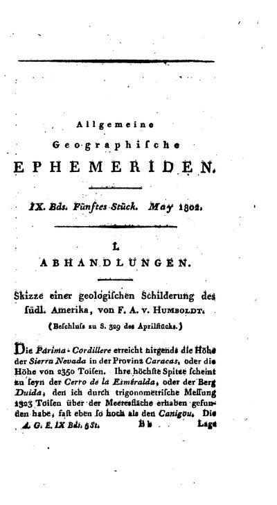 Humboldt, Alexander von: Skizze einer Geologischen Schilderung des südlichen Amerika. In: Allgemeine Geographische Ephemeriden. Bd. 9 (1802) St. 5, S. 389-420.