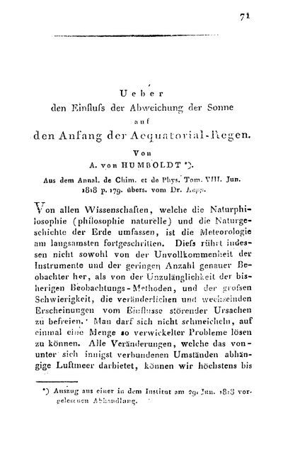 Humboldt, Alexander von: Über den Einfluß der Abweichung der Sonne auf den Anfang des Aequatorialregens. In: Journal für Chemie und Physik, Bd. 24 (1818), S. 71-84.