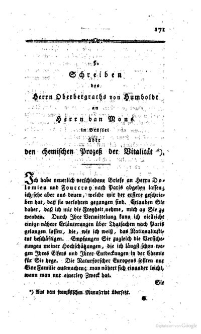 Humboldt, Alexander von: Schreiben des Herrn Oberbergraths von Humboldt an Herrn van Mons in Brüssel über den chemischen Prozeß der Vitalität. In: Neues Journal der Physik, Bd. 4, H. 2 (1797), S. 171-179.