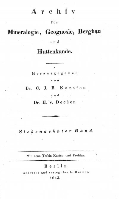 Humboldt, Alexander von: [Mitteilung über den früheren Goldbergbau in Westindien]. In: Archiv für Mineralogie, Geognosie, Bergbau und Hüttenkunde, Bd. 17 (1843), S. 641-647.