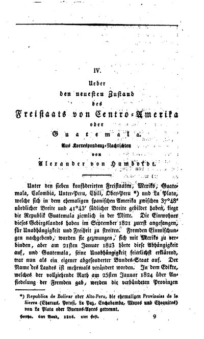 Humboldt, Alexander von: Ueber den neusten Zustand des Freistaats von Centro-Amerika oder Guatemala. In: Herta, Bd. 6 (1826), S. 131-161.